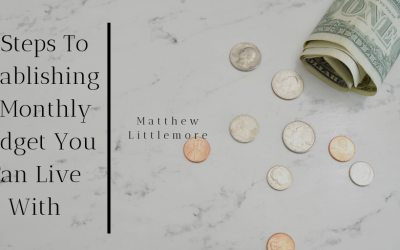 3 Steps To Establishing A Monthly Budget You Can Live With