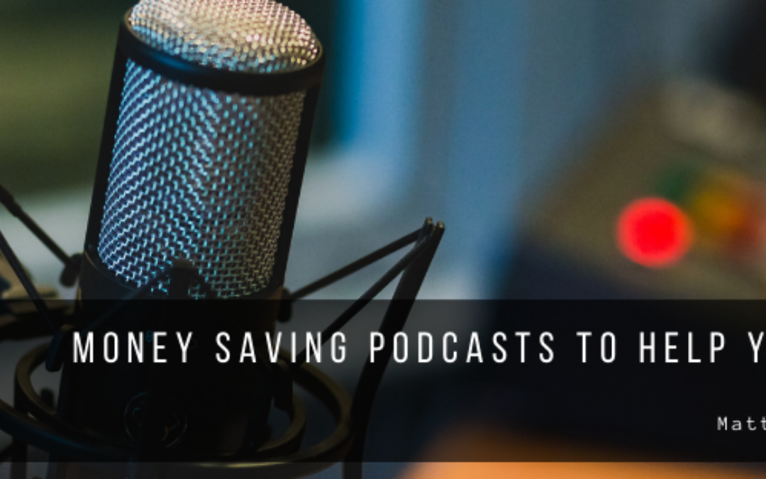 Matthew Littlemore Money Saving Podcasts To Help You Budget
