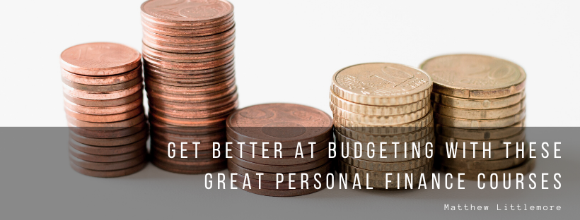 Matthew Littlmore Get Better At Budgeting With These Great Personal Finance Courses