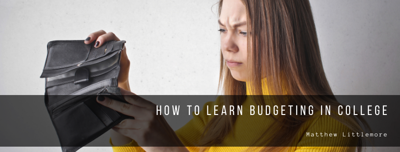 Matthew Littlemore How To Learn Budgeting In College